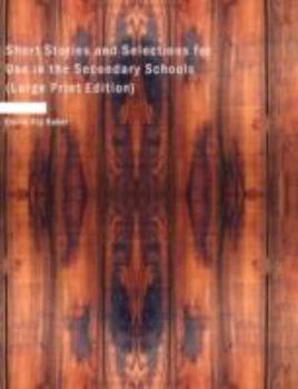 Short Stories And Selections For Use In The Secondary Schools