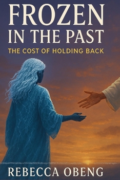 Paperback Frozen in the Past: The Cost of Holding Back Book
