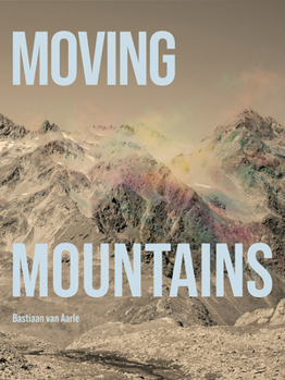 Paperback Bastiaan Van Aarle: Moving Mountains Book