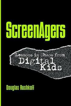 Paperback Screenagers: Lessons in Chaos from Digital Kids Book