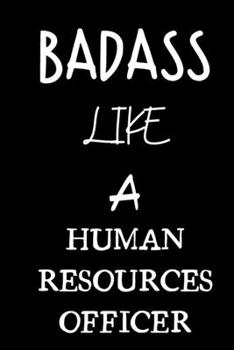 badass like a human resources officer: small lined New Job Quote Notebook / Travel Journal to write in (6'' x 9'') 120 pages