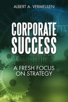 Paperback Corporate Success: A Fresh Focus on Strategy Book