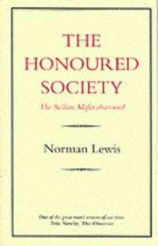 Paperback The Honoured Society: The Sicilian Mafia Observed Book