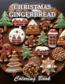 Christmas Gingerbread Coloring Book: Relaxing and Adorable Designs for All Ages