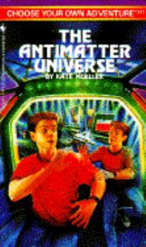 The Antimatter Universe (Choose Your Own Adventure, #147) - Book #147 of the Choose Your Own Adventure