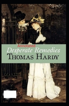 Paperback Desperate Remedies: Thomas Hardy Original Edition(Annotated) Book