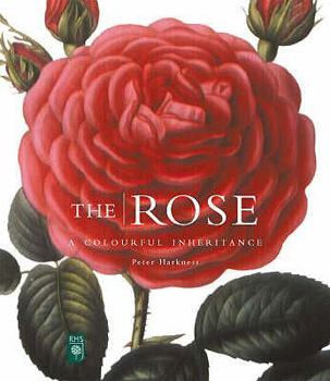 Hardcover The Rose: Images from the Royal Horticultural Society. Peter Harkness Book