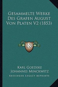 Paperback Gesammelte Werke Des Grafen August Von Platen V2 (1853) [German] Book