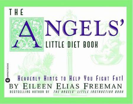 Paperback The Angels' Little Diet Book: Heavenly Hints to Help You Fight Fat! Book