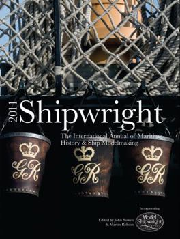 Hardcover Shipwright 2011: The International Annual of Maritime History & Ship Modelmaking Book