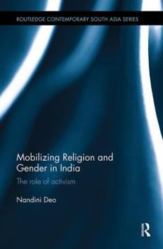 Paperback Mobilizing Religion and Gender in India: The Role of Activism Book