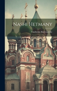 Hardcover Nashi hetmany [Ukrainian] Book