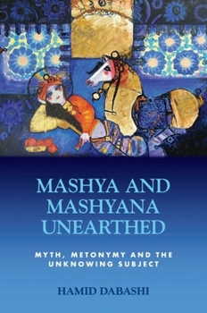 Hardcover Mashya and Mashyana Unearthed: Myth, Metonymy and the Unknowing Subject Book