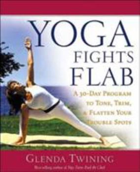 Paperback Yoga Fights Flab: A 30-Day Program to Tone, Trim, and Flatten Your Trouble Spots Book