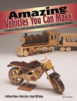 Paperback Amazing Vehicles You Can Make: Complete Plans and Assembly Drawings for Eight Different Models Book