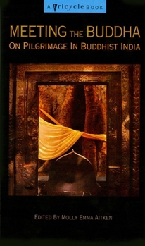 Paperback Meeting the Buddha: On Pilgrimage in Buddhist India Book