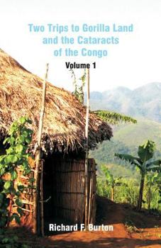 Paperback Two Trips to Gorilla Land and the Cataracts of the Congo: Volume 1 Book