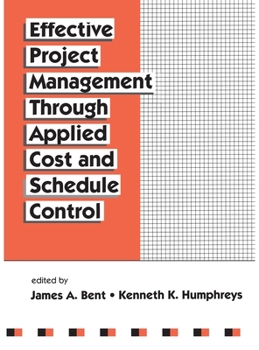 Hardcover Effective Project Management Through Applied Cost and Schedule Control Book