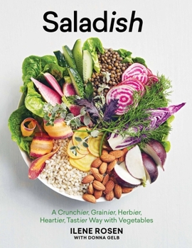 Hardcover Saladish: A Crunchier, Grainier, Herbier, Heartier, Tastier Way with Vegetables Book