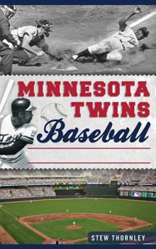 Hardcover Minnesota Twins Baseball: Hardball History on the Prairie Book