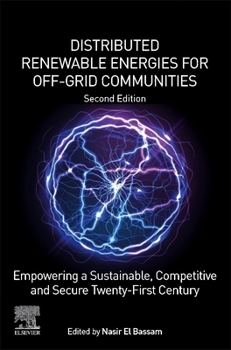 Paperback Distributed Renewable Energies for Off-Grid Communities: Empowering a Sustainable, Competitive, and Secure Twenty-First Century Book