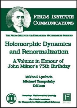 Hardcover Holomorphic Dynamics and Renormalization (Fields Institute Communications, 53) Book
