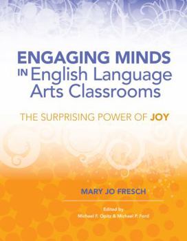 Paperback Engaging Minds in English Language Arts Classrooms: The Surprising Power of Joy Book