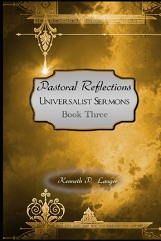 Paperback Pastoral Reflections, Book 3: Universalist Sermons Book