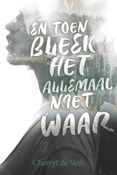 Paperback En Toen Bleek Het Allemaal Niet Waar [Dutch] Book
