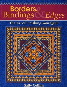 Paperback Borders, Bindings & Edges: The Art of Finishing Your Quilt Book