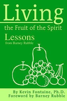 Paperback Living the Fruit of the Spirit: Lessons from Barney Rubble Book