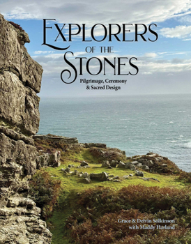 Paperback Explorers of the Stones: Pilgrimage, Ceremony and Sacred Design Book