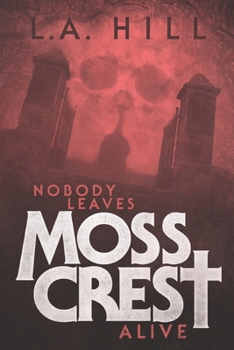 Paperback Nobody Leaves Moss Crest Alive Book