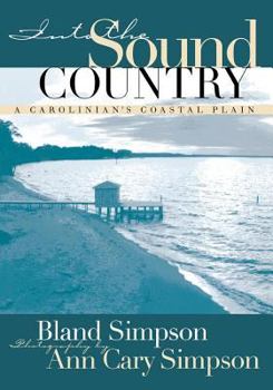 Hardcover Into the Sound Country: A Carolinian's Coastal Plain Book