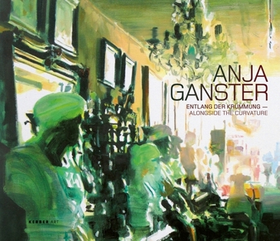 Hardcover Anja Ganster: Alongside the Curvature: Painting 2000-2009 Book