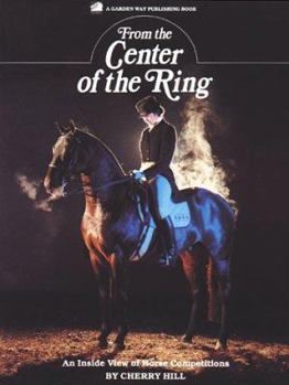 Paperback From the Center of the Ring: An Inside View of Horse Competitions Book