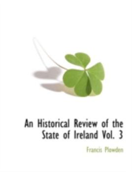 Paperback An Historical Review of the State of Ireland Vol. 3 Book