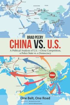 Paperback China Vs. U.S.: A Political Analysis of U.S.-China Competition, a Police State Vs. a Democracy Book