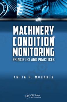 Hardcover Machinery Condition Monitoring: Principles and Practices Book