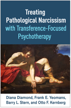 Hardcover Treating Pathological Narcissism with Transference-Focused Psychotherapy Book