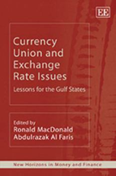 Currency Union and Exchange Rate Issues: Lessons for the Gulf States