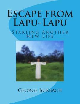 Paperback Escape from Lapu-Lapu: Starting Another New Life Book