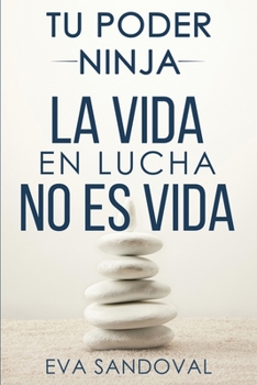 Paperback Tu Poder Ninja: La vida en lucha no es vida [Spanish] Book