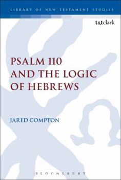 Paperback Psalm 110 and the Logic of Hebrews Book