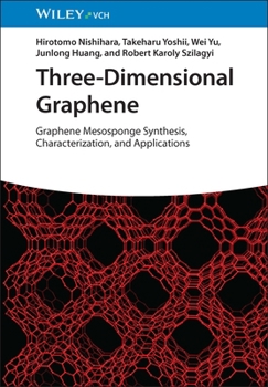 Hardcover Three-Dimensional Graphene: Graphene Mesosponge Synthesis, Characterization, and Applications Book