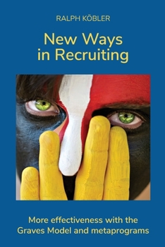 Paperback New Ways in Recruiting: More effectiveness with the Graves Model and metaprograms Book