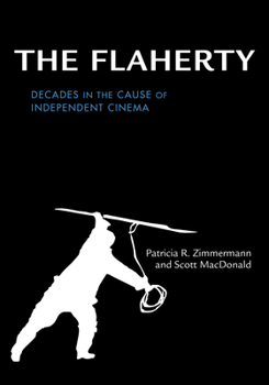 Hardcover The Flaherty: Decades in the Cause of Independent Cinema Book