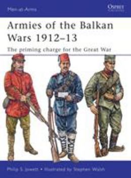 Armies of the Balkan Wars 1912-13: The priming charge for the Great War - Book #466 of the Osprey Men at Arms