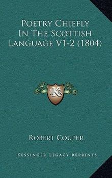 Paperback Poetry Chiefly In The Scottish Language V1-2 (1804) Book