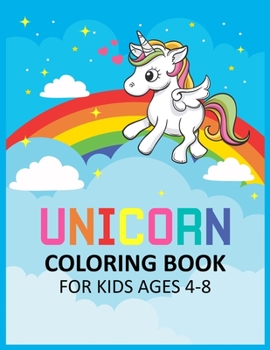 Unicorn Coloring Book for Kids Ages 4-8: 50 pages unicorn coloring book for kids with awesome unicorn coloring pages